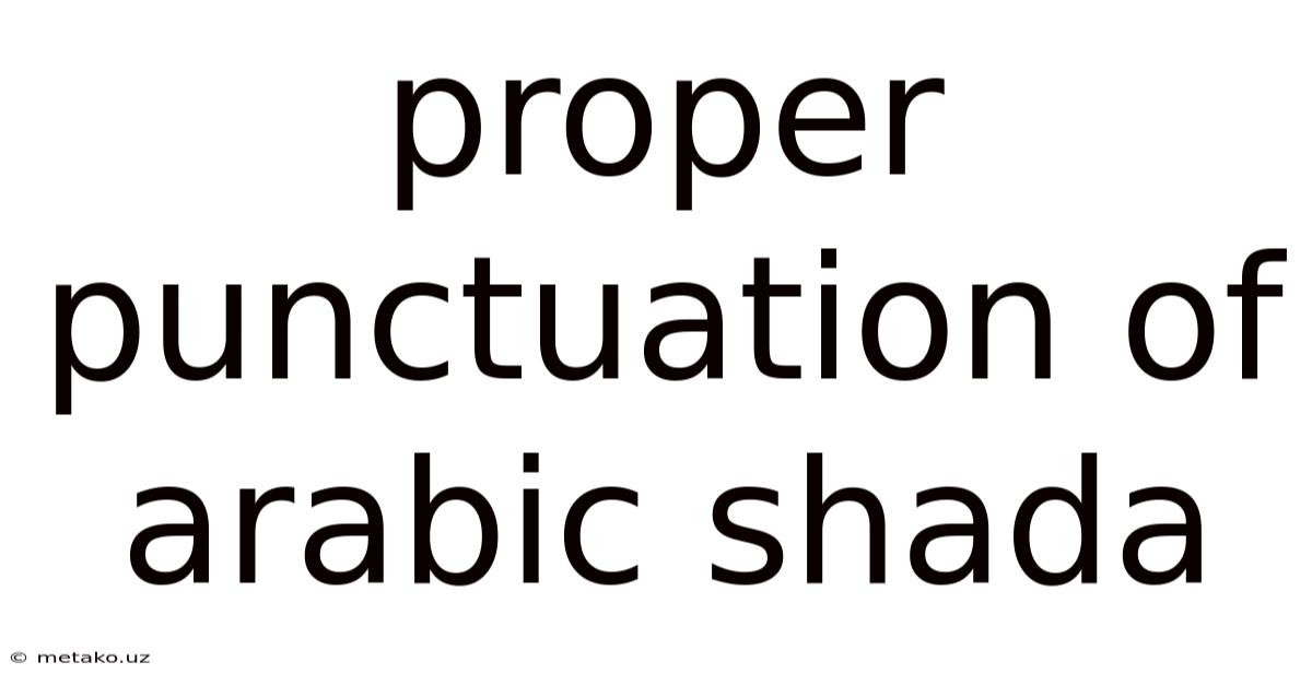 Proper Punctuation Of Arabic Shada