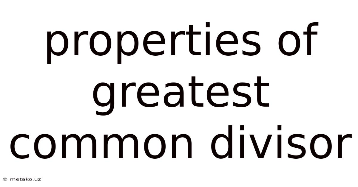 Properties Of Greatest Common Divisor