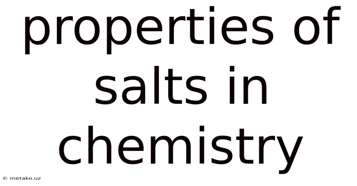 Properties Of Salts In Chemistry