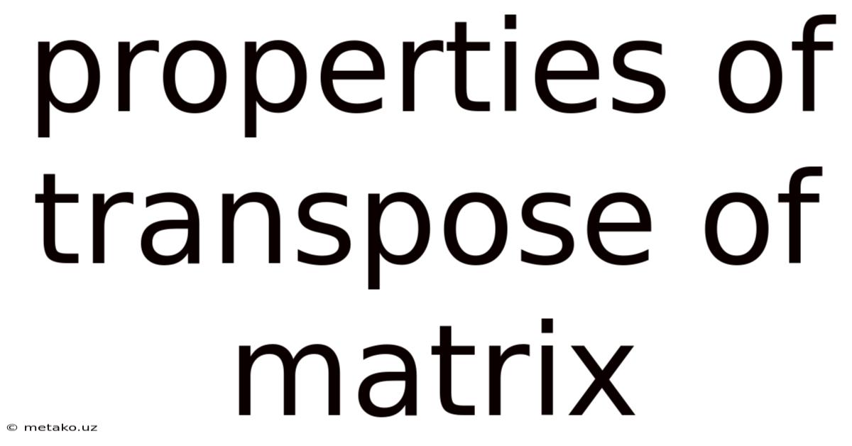 Properties Of Transpose Of Matrix