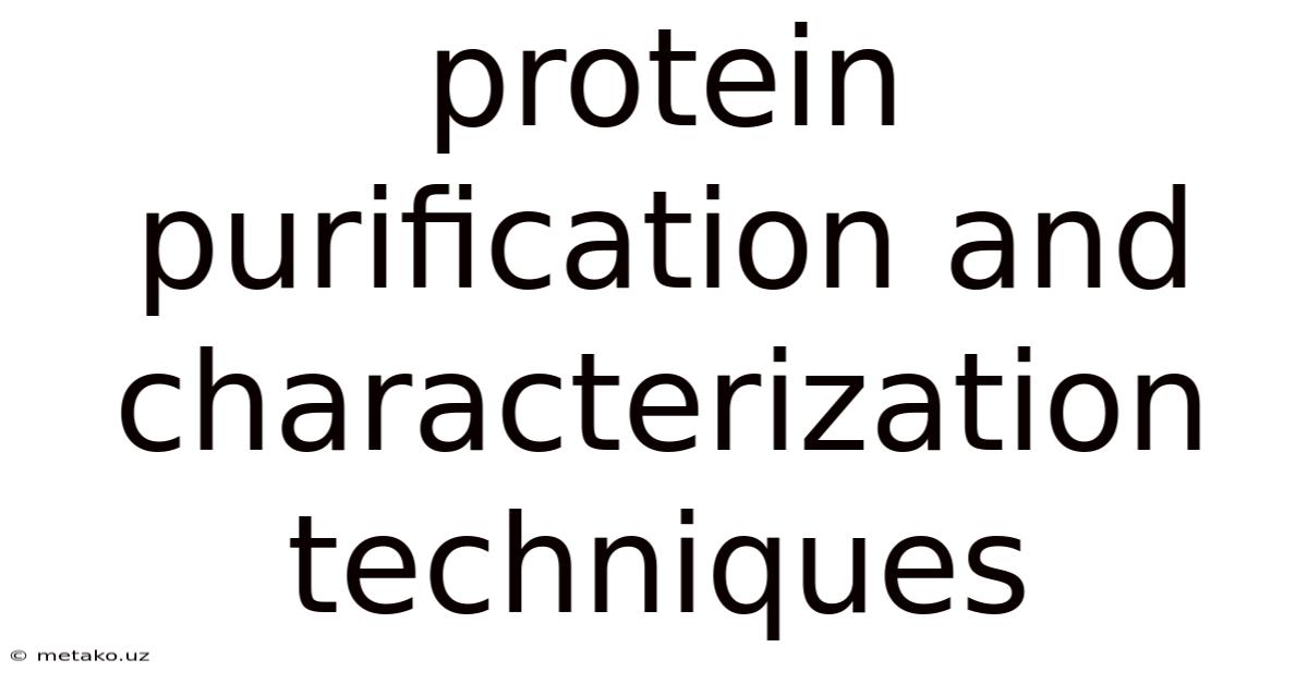 Protein Purification And Characterization Techniques