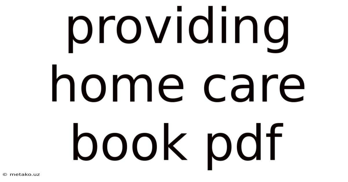 Providing Home Care Book Pdf