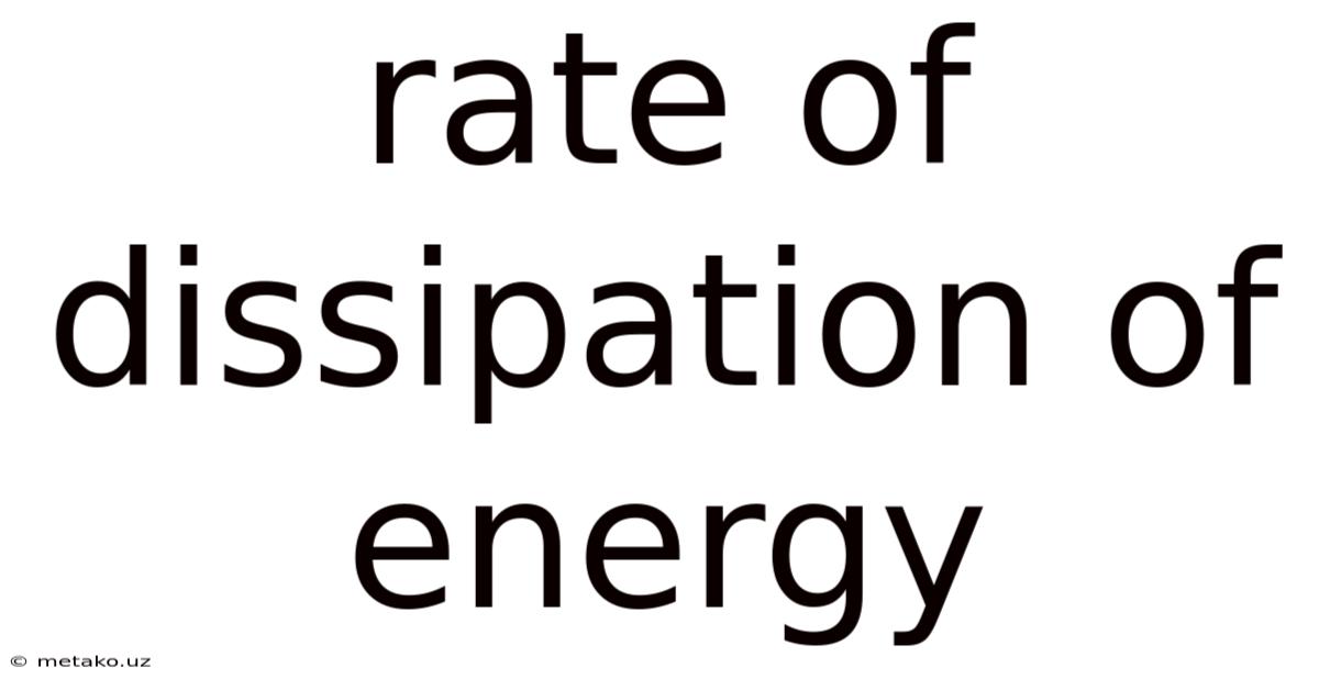 Rate Of Dissipation Of Energy