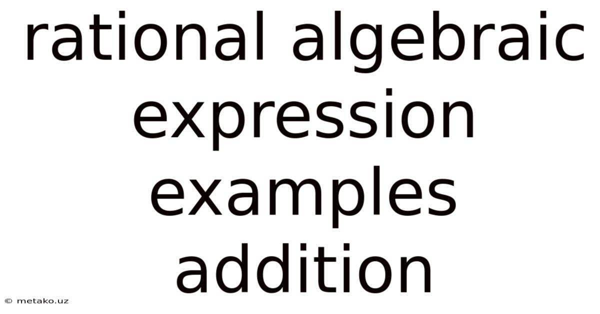Rational Algebraic Expression Examples Addition