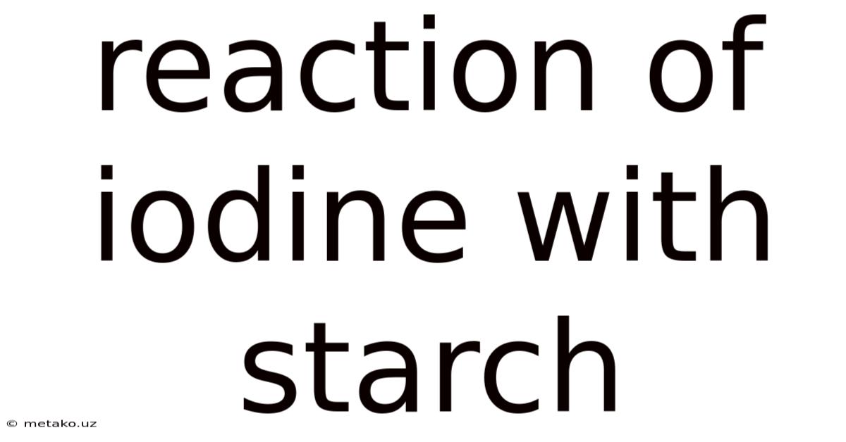 Reaction Of Iodine With Starch