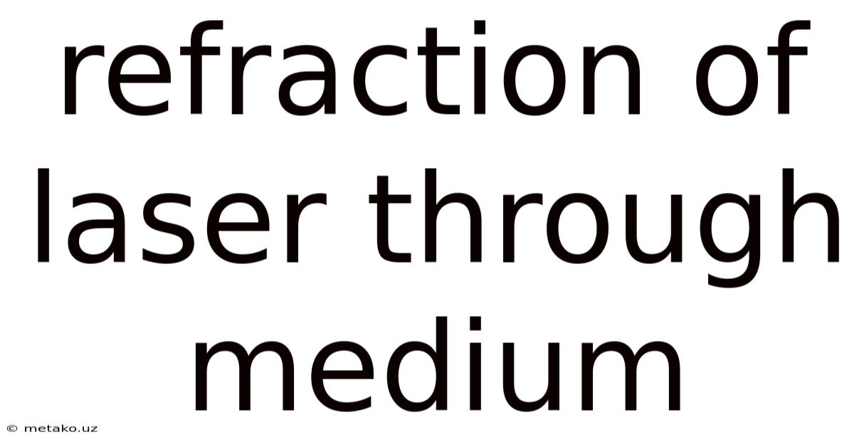Refraction Of Laser Through Medium