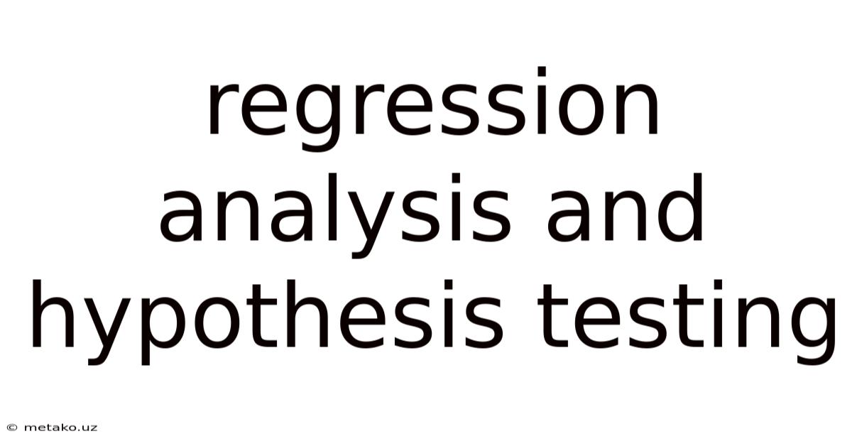 Regression Analysis And Hypothesis Testing