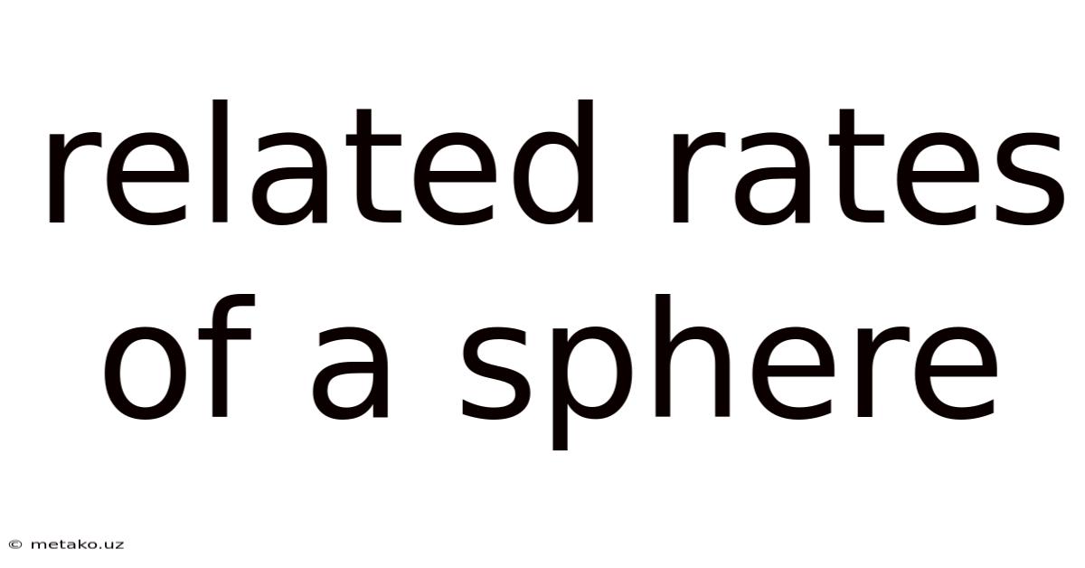 Related Rates Of A Sphere