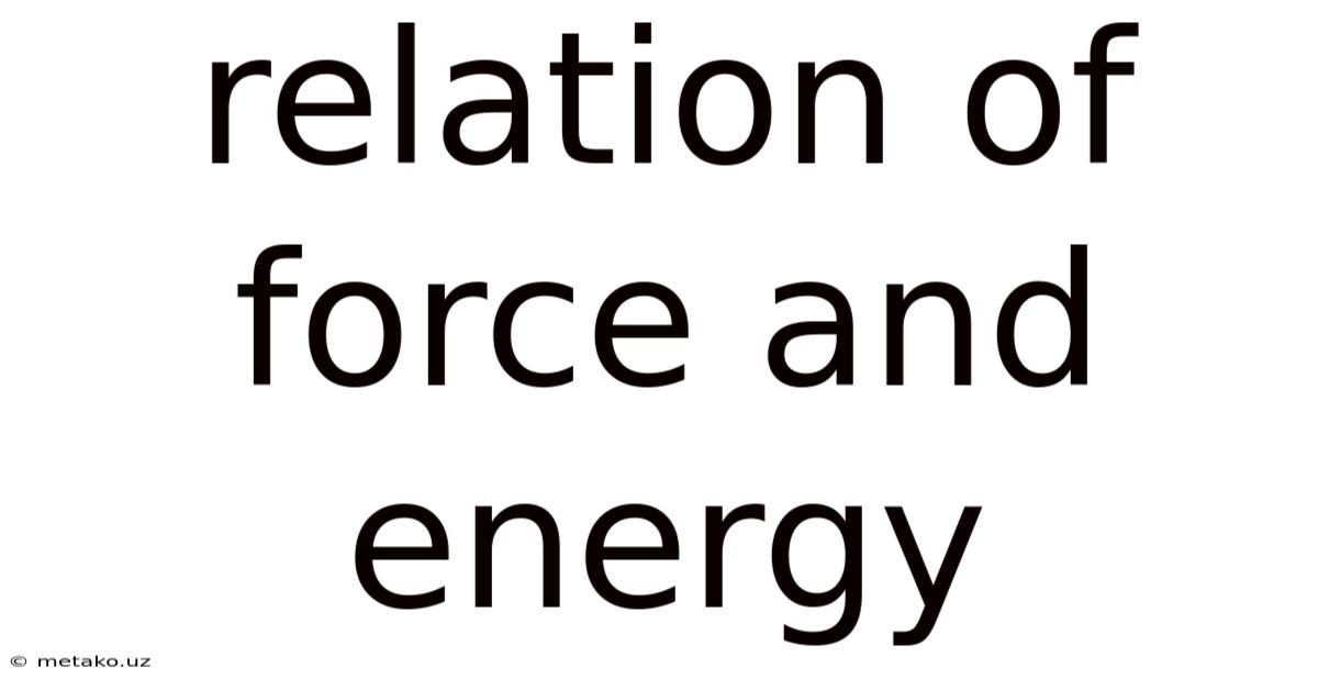 Relation Of Force And Energy