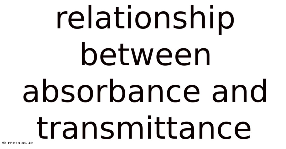 Relationship Between Absorbance And Transmittance