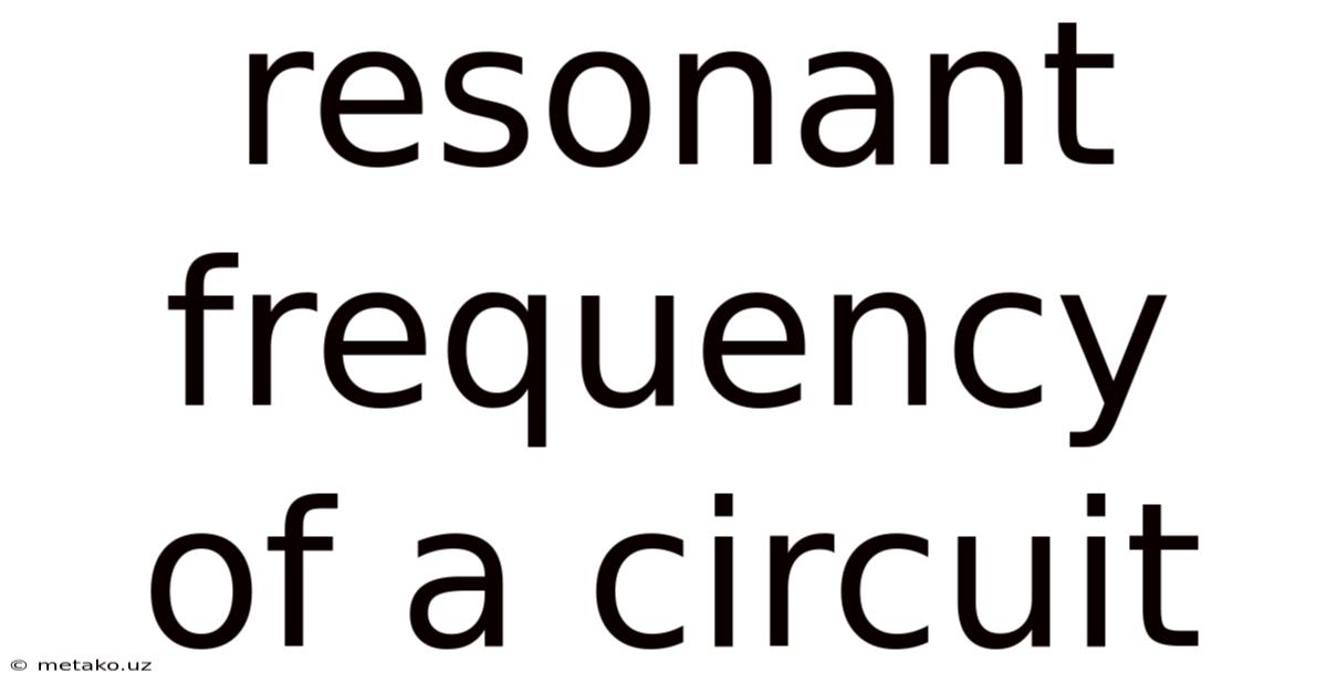 Resonant Frequency Of A Circuit