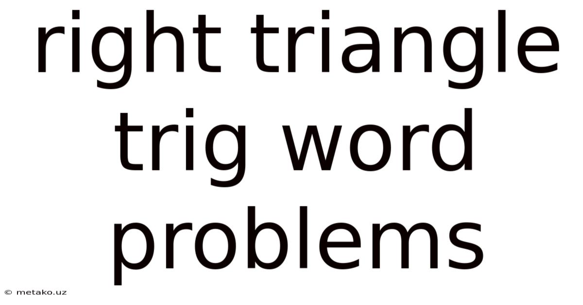 Right Triangle Trig Word Problems