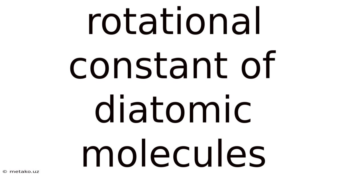 Rotational Constant Of Diatomic Molecules