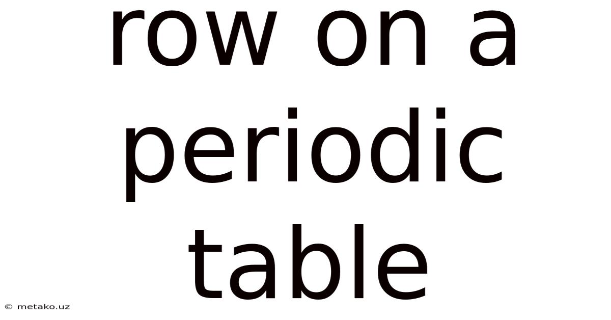Row On A Periodic Table