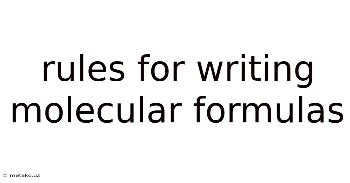 Rules For Writing Molecular Formulas