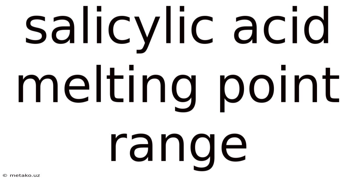Salicylic Acid Melting Point Range