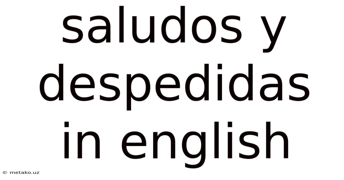 Saludos Y Despedidas In English