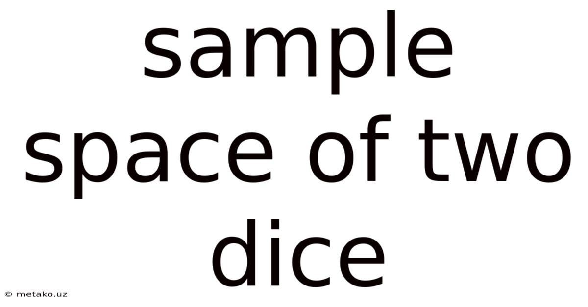 Sample Space Of Two Dice