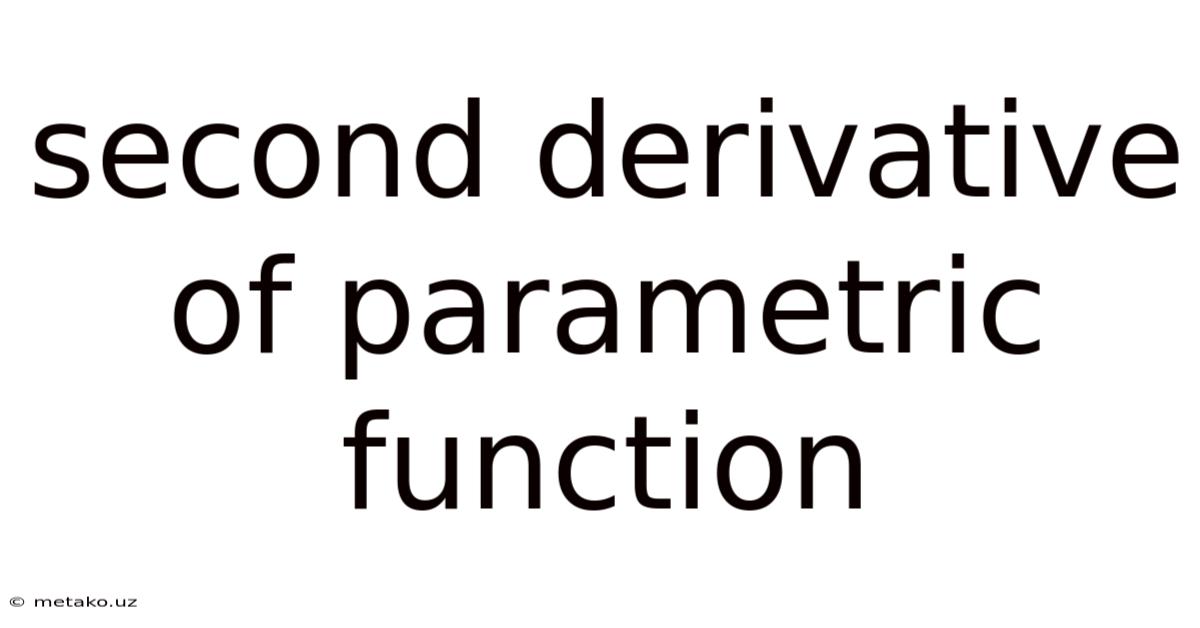 Second Derivative Of Parametric Function
