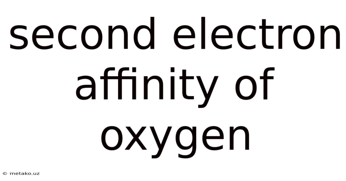 Second Electron Affinity Of Oxygen