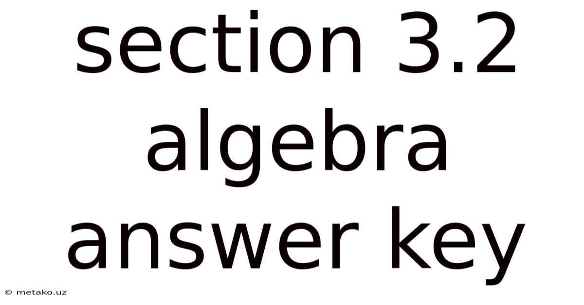 Section 3.2 Algebra Answer Key