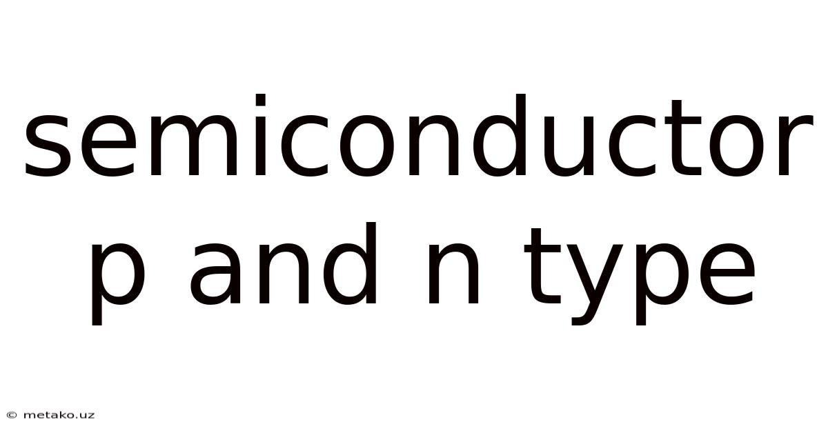 Semiconductor P And N Type