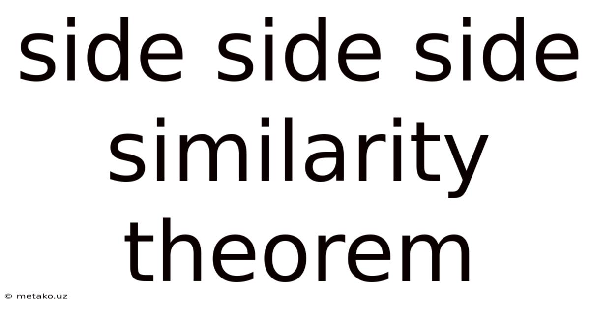Side Side Side Similarity Theorem