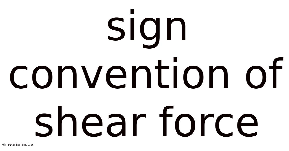 Sign Convention Of Shear Force