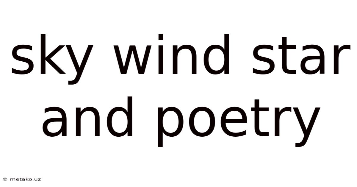 Sky Wind Star And Poetry