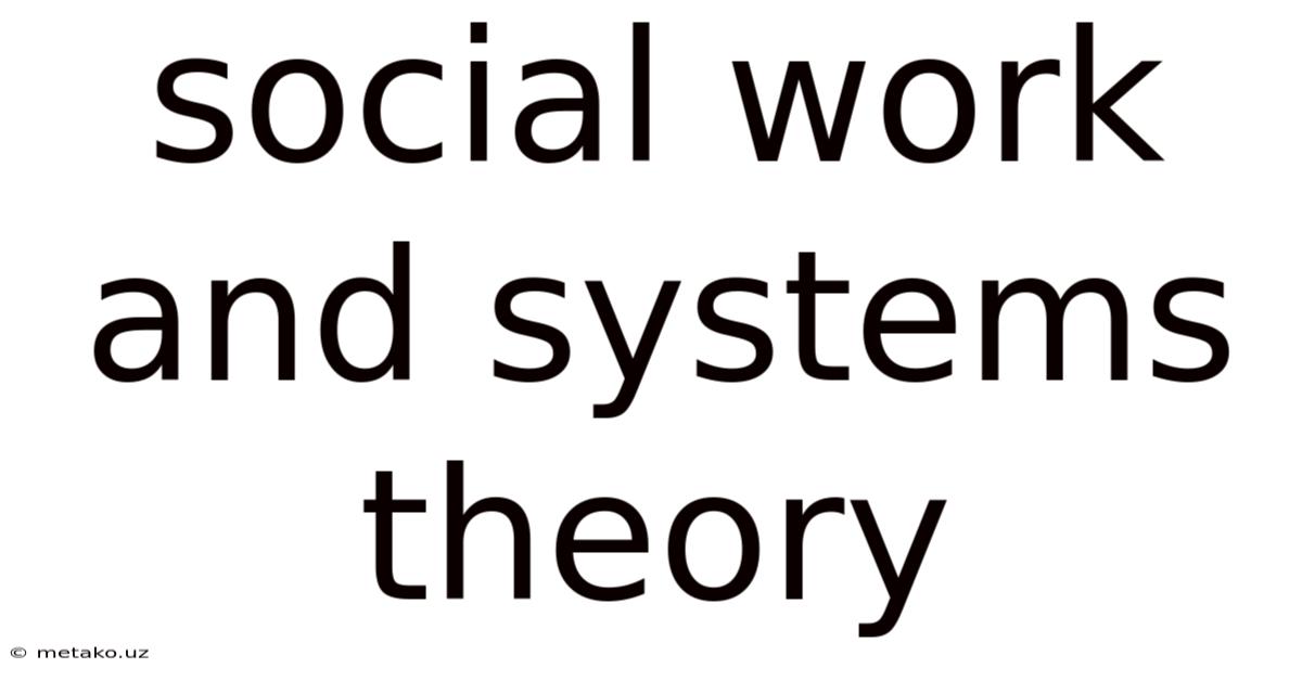 Social Work And Systems Theory