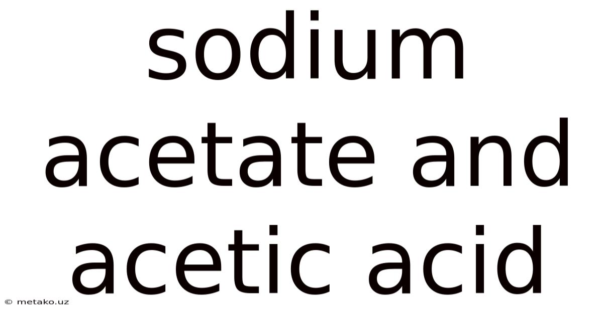 Sodium Acetate And Acetic Acid