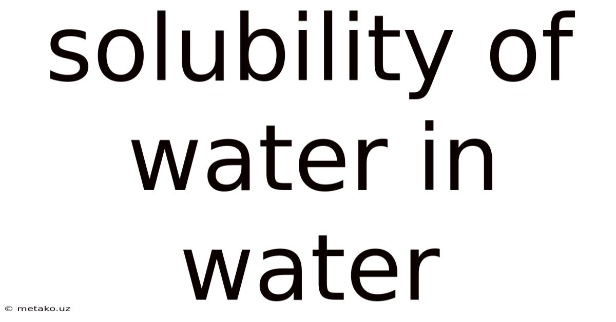 Solubility Of Water In Water