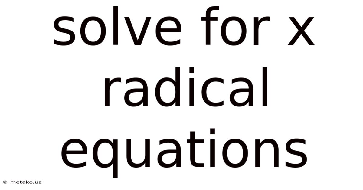 Solve For X Radical Equations