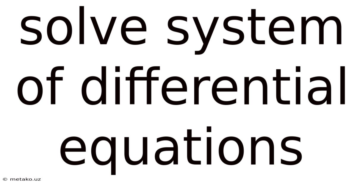 Solve System Of Differential Equations