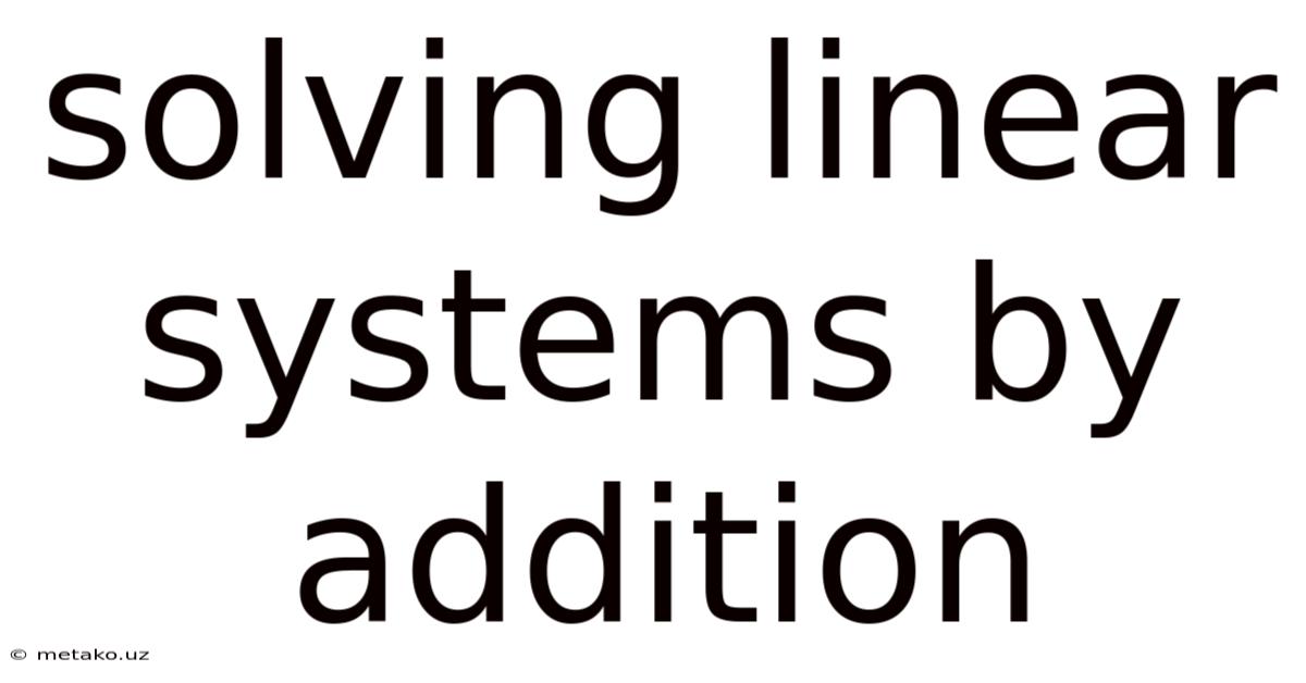 Solving Linear Systems By Addition