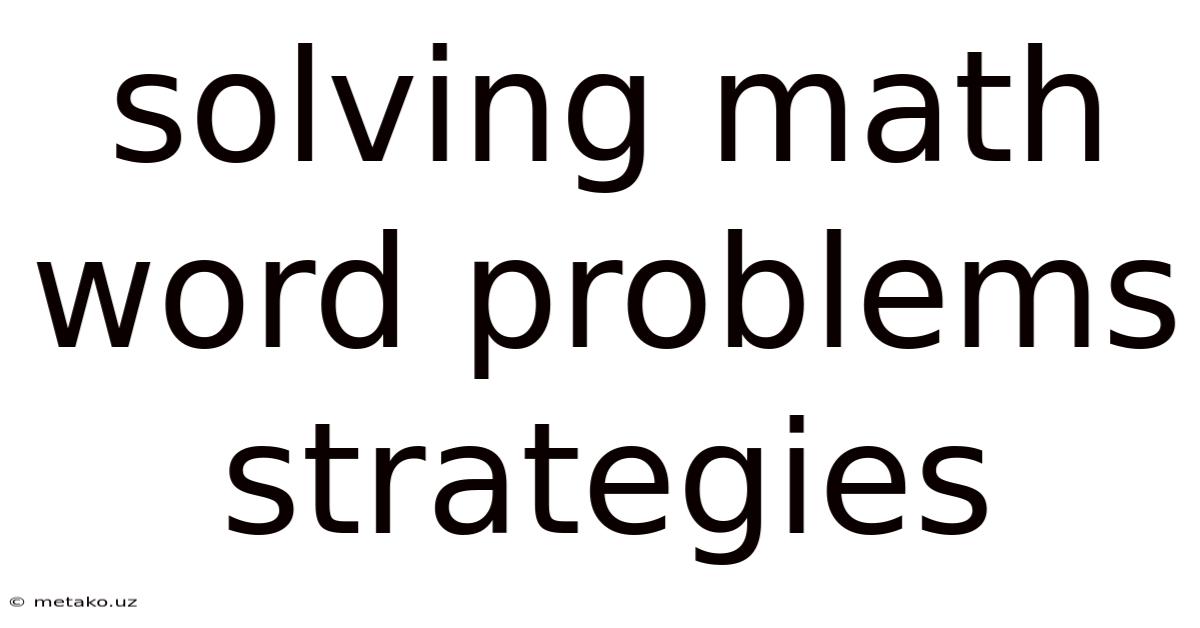 Solving Math Word Problems Strategies