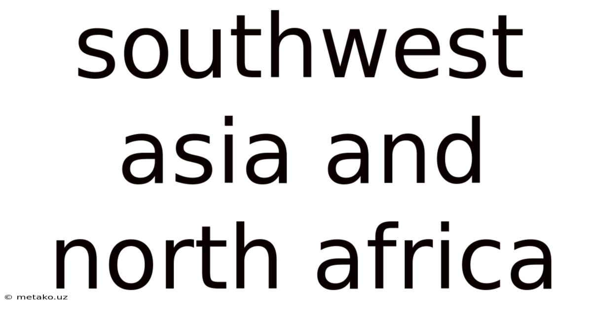 Southwest Asia And North Africa