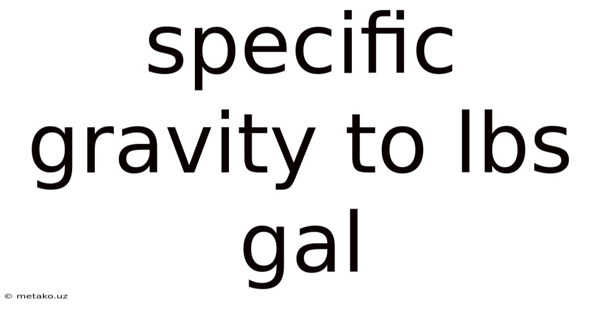 Specific Gravity To Lbs Gal