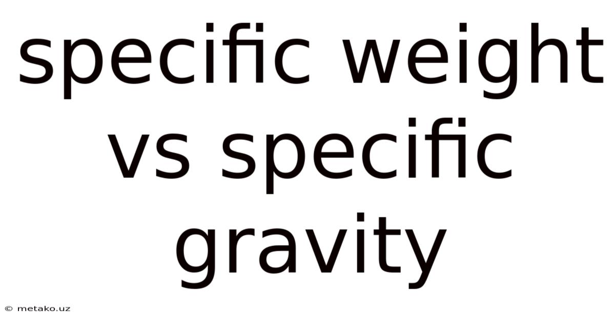 Specific Weight Vs Specific Gravity
