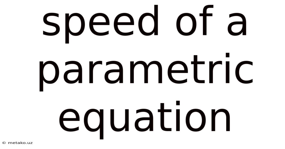 Speed Of A Parametric Equation