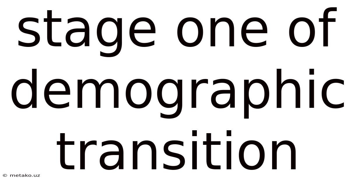 Stage One Of Demographic Transition