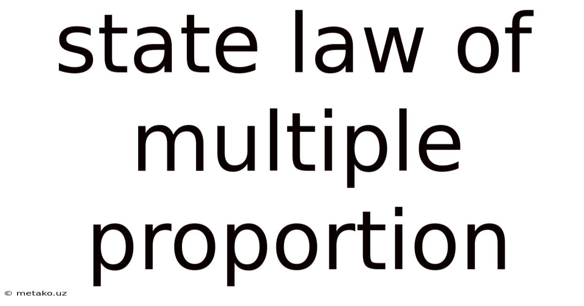 State Law Of Multiple Proportion