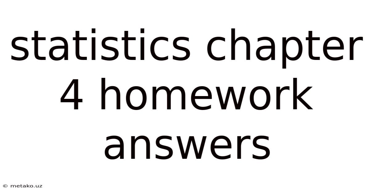 Statistics Chapter 4 Homework Answers