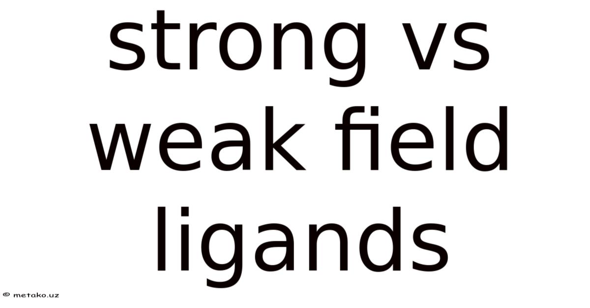 Strong Vs Weak Ridge Strong Vs Weak Field Ligands