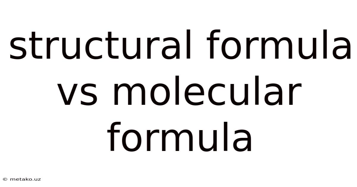Structural Formula Vs Molecular Formula