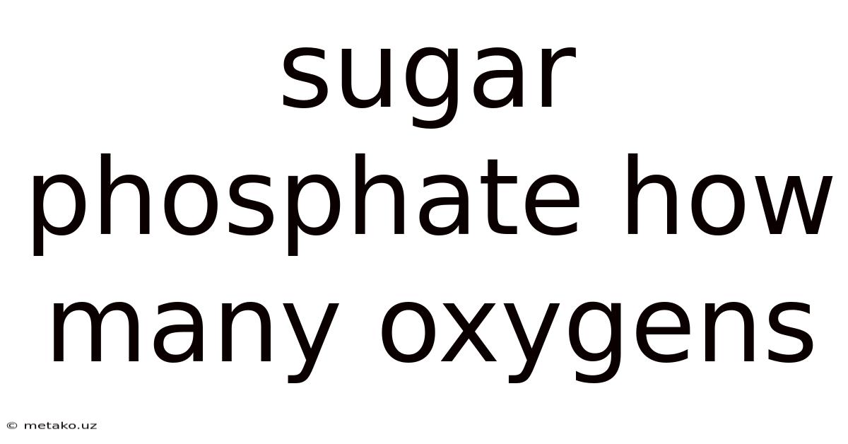 Sugar Phosphate How Many Oxygens