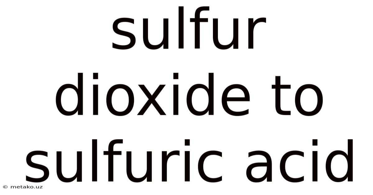 Sulfur Dioxide To Sulfuric Acid