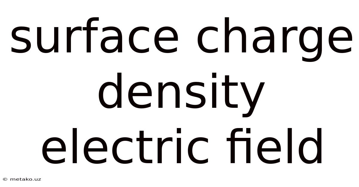 Surface Charge Density Electric Field