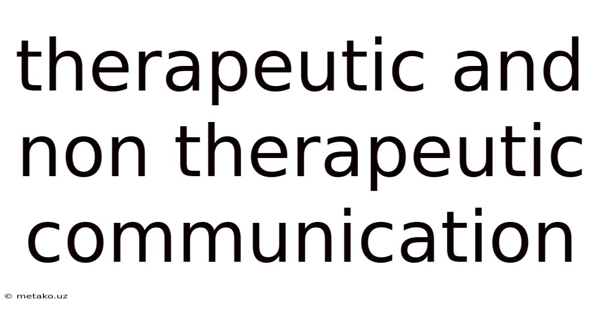 Therapeutic And Non Therapeutic Communication