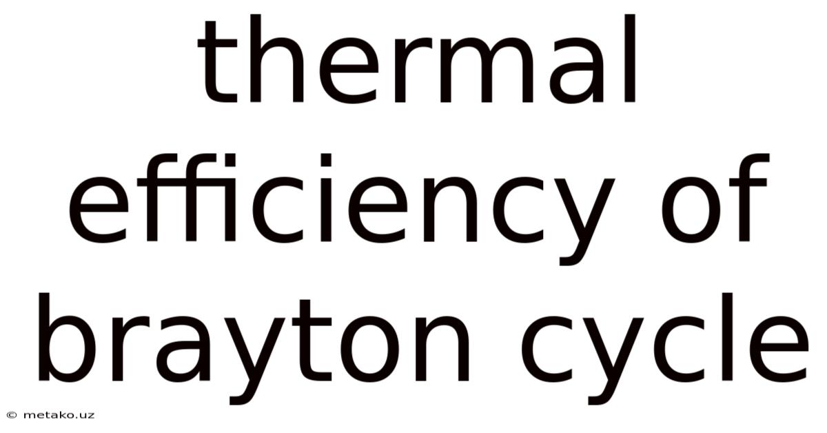 Thermal Efficiency Of Brayton Cycle